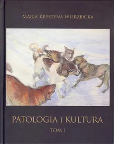 Patologia i kultura Tom I-IV - Wierzbicka Maria Krystyna