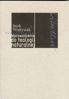 Wprowadzenie do teologi naturalnej - Outlet - Jacek Wojtysiak