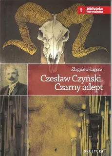 Czesław Czyński Czarny adept - Zbigniew Łagosz
