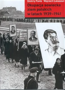 Okupacja sowiecka ziem polskich w latach 1939-1941 - Wojciech Łukaszum, Dmitriy Panto