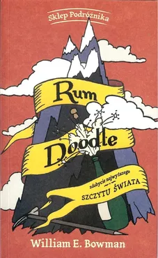 Rum Doodle Zdobycie najwyższego szczytu świata - Outlet - Bowman William E.