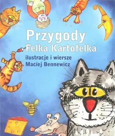 Przygody Felka Kartofelka - Maciej Bennewicz
