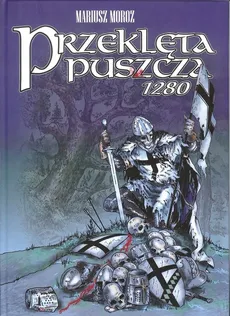 Przeklęta puszcza 1280 - Mariusz Moroz