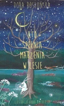 Kto spełnia marzenia w lesie - Outlet - Dora Rosłońska