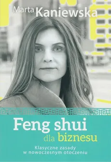 Feng shui dla biznesu - Marta Kaniewska