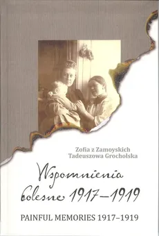 Wspomnienia bolesne 1917-1919 - Zofia Grocholska