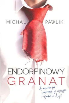 Endorfinowy granat/Michał Pawlik - Michał Pawlik
