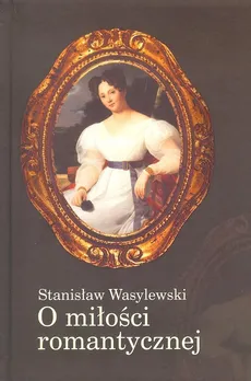 O miłości romantycznej Inicjał - Stanisław Wasylewski