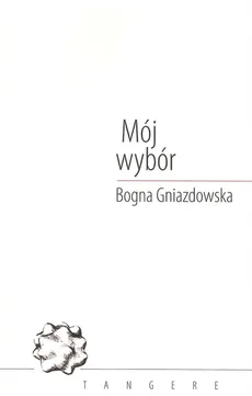 Mój wybór - Bogna Gniazdowska