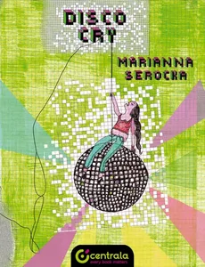 Disco cry - Marianna Serocka