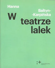 W teatrze lalek - Hanna Baltyn-Karpińska