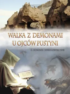Walka z demonami u ojców pustyni - Dominik Chmielewski
