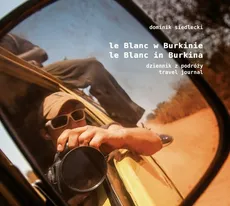 Le Blanc w Burkinie / Le Blanc in Burkina - Dominik Siedlecki