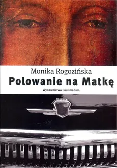 Polowanie na Matkę - Outlet - Monika Rogozińska
