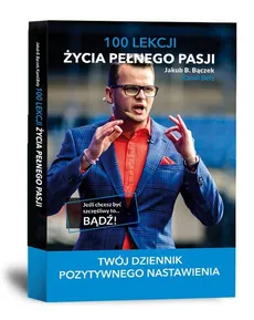 100 lekcji życia pełnego pasji - Outlet - Bączek Jakub B., Kamil Bełz