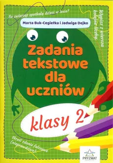 Zadania tekstowe dla uczniów klasy 2 - Marta Buk-Cegiełka, Jadwiga Dejko