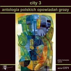 City 3 Antologia polskich opowiadań grozy - Outlet - Praca zbiorowa