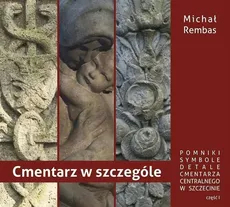Cmentarz w szczególe Część 1 - Michał Rembas