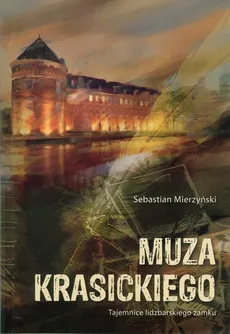 Muza Krasickiego Tajemnice lidzbarskiego zamku - Outlet - Sebastian Mierzyński