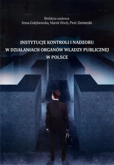 Instytucje kontroli i nadzoru w działaniach organów władzy publicznej w Polsce