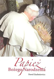 Papież Bożego Narodzenia - Paweł Zuchniewicz