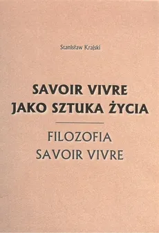 Savoir vivre jako sztuka życia - Outlet - Stanisław Krajski