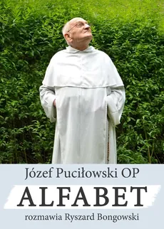 Alfabet rozmawia Ryszard Bongowski - Józef Puciłowski
