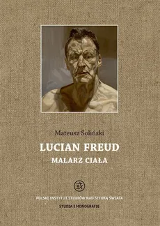 Lucian Freud malarz ciała - Outlet - Mateusz Soliński