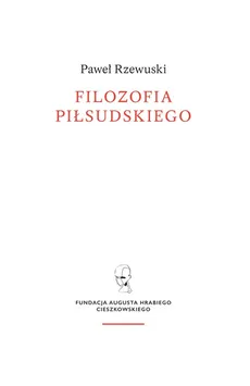 Filozofia Piłsudskiego - Outlet - Paweł Rzewuski