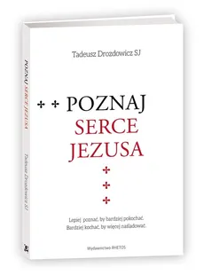 Poznaj Serce Jezusa - Tadeusz Drozdowicz