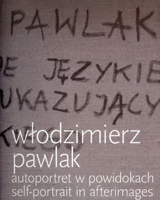 Autoportret w powidokach - Włodzimierz Pawlak