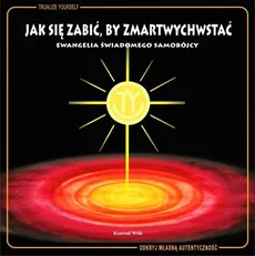 Jak się zabić, by zmartwychwstać - Konrad Wilk