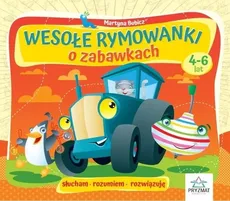 Wesołe rymowanki o zabawkach 4-6 lat - Martyna Bubicz