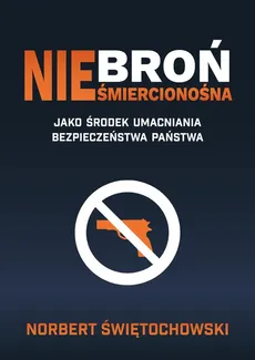 Broń nieśmiercionośna - Outlet - Norbert Świętochowski