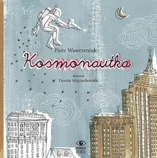 Kosmonautka - P. Wawrzeniuk, D. Wojciechowska
