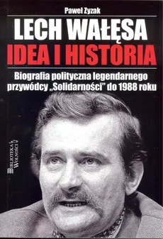 Lech Wałęsa Idea i historia - Outlet - Paweł Zyzak