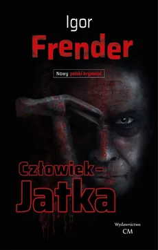 Człowiek-Jatka - Outlet - Igor Frender