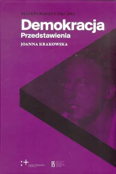 Demokracja Przedstawienia - Joanna Krakowska