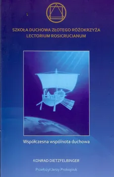 Szkoła Duchowa Złotego Różokrzyża Lectorium Rosicrucianum - Konrad Dietzfelbinger