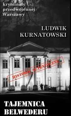 Tajemnica Belwederu - Ludwik Kurnatowski