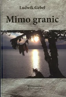 Mimo granic - Outlet - Ludwik Gebel