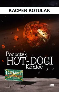 Początek, koniec i hot-dogi - Outlet - Kacper Kotulak
