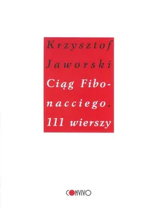 Ciąg Fibonacciego. 111 wierszy - Krzysztof Jaworski