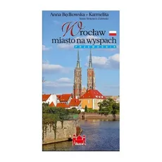 Wrocław miasto na wyspach wersja niemiecka - Anna Będkowska-Karmelita