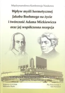 Wpływ myśli hermetycznej Jacoba Boehmego na życie i twórczość Adama Mickiewicza oraz jej współczesna recepcja - Praca zbiorowa
