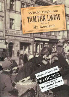 Tamten Lwów Tom 4 + DVD - Witold Szolginia