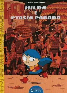 Hilda i Ptasia parada - Outlet - Luke Pearson