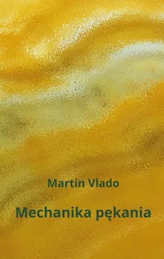 Mechanika pękania - Outlet - Martin Vlado