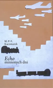 Echo minionych dni - Marcin Kaczmarek