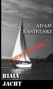 Biały jacht - Adam Nasielski